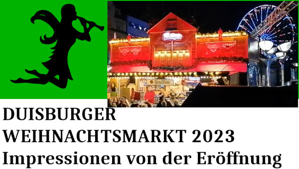 Duisburger Weihnachtsmarkt 2023 - Impressionen von der Erffnung