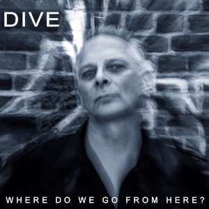 Dive: Where Do We Go From Here?