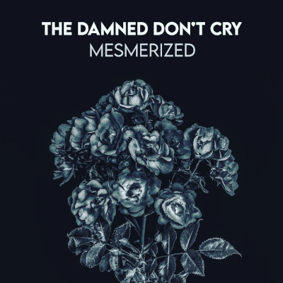 The Damned Dont Cry: Mesmerized